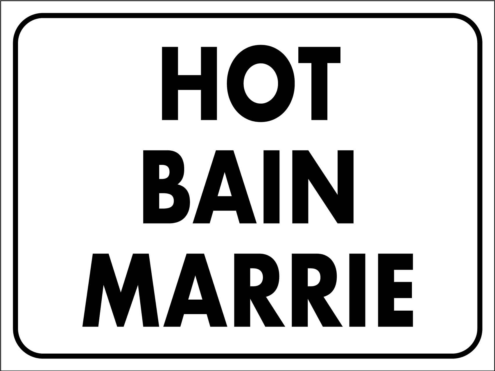 Hot Bain Marrie Sign - New Signs
