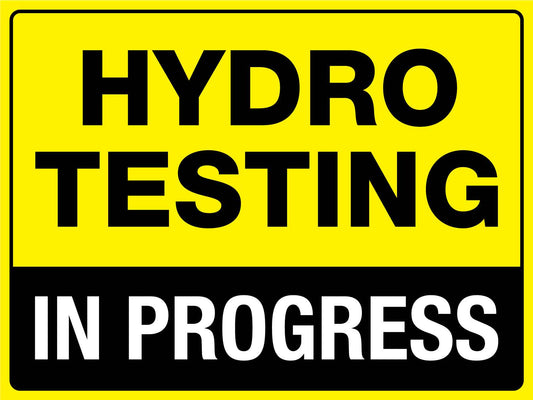 Hydro Testing In Progress Sign - New Signs