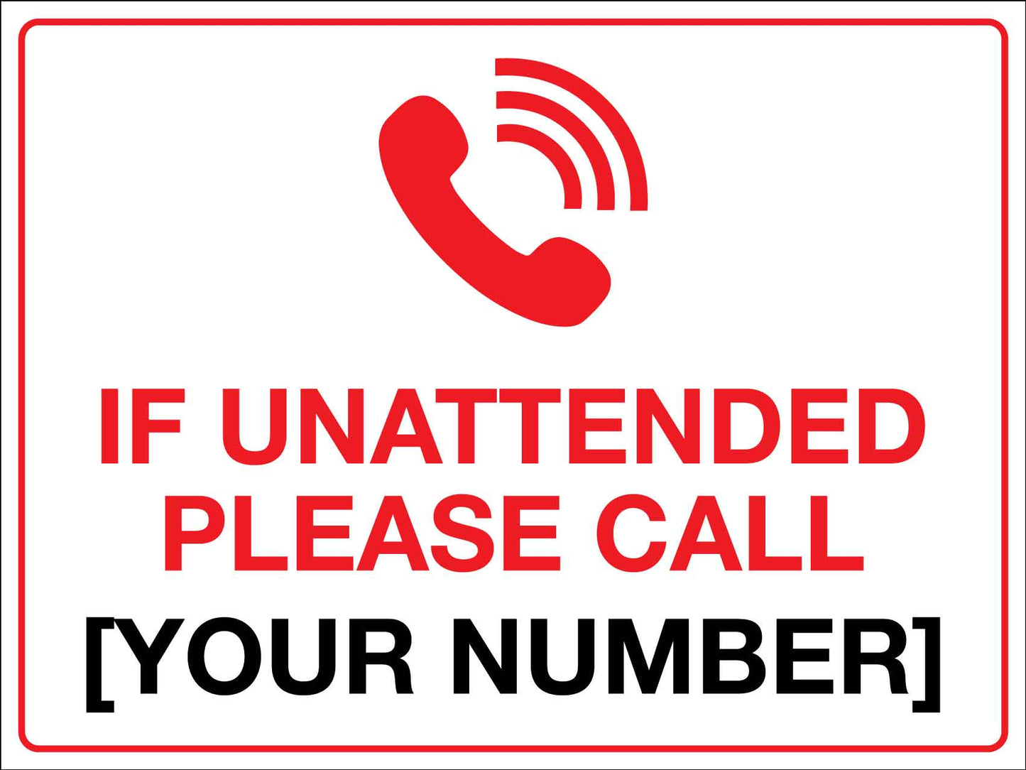 If Unattended Please Call Sign - New Signs