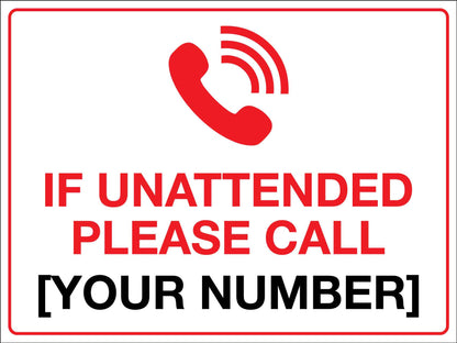 If Unattended Please Call Sign - New Signs