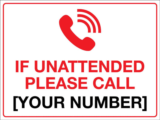 If Unattended Please Call Sign - New Signs
