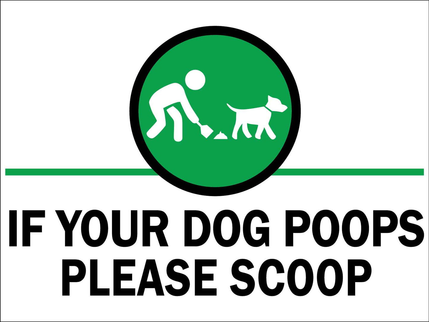 If Your Dog Poops Please Scoop Green Sign - New Signs