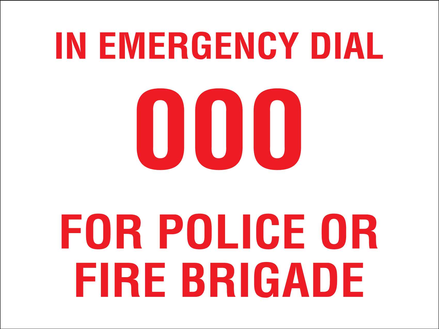 In Emergency Dial 000 For Police Or Brigade Sign – New Signs