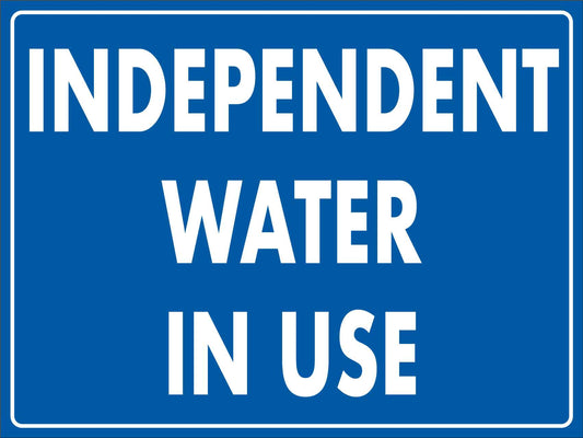 Independent Water In Use Sign - New Signs
