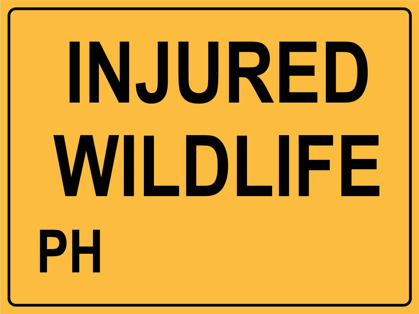 Injured Wildlife Custom Sign - New Signs