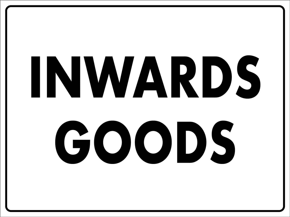 Inwards Goods Sign – New Signs