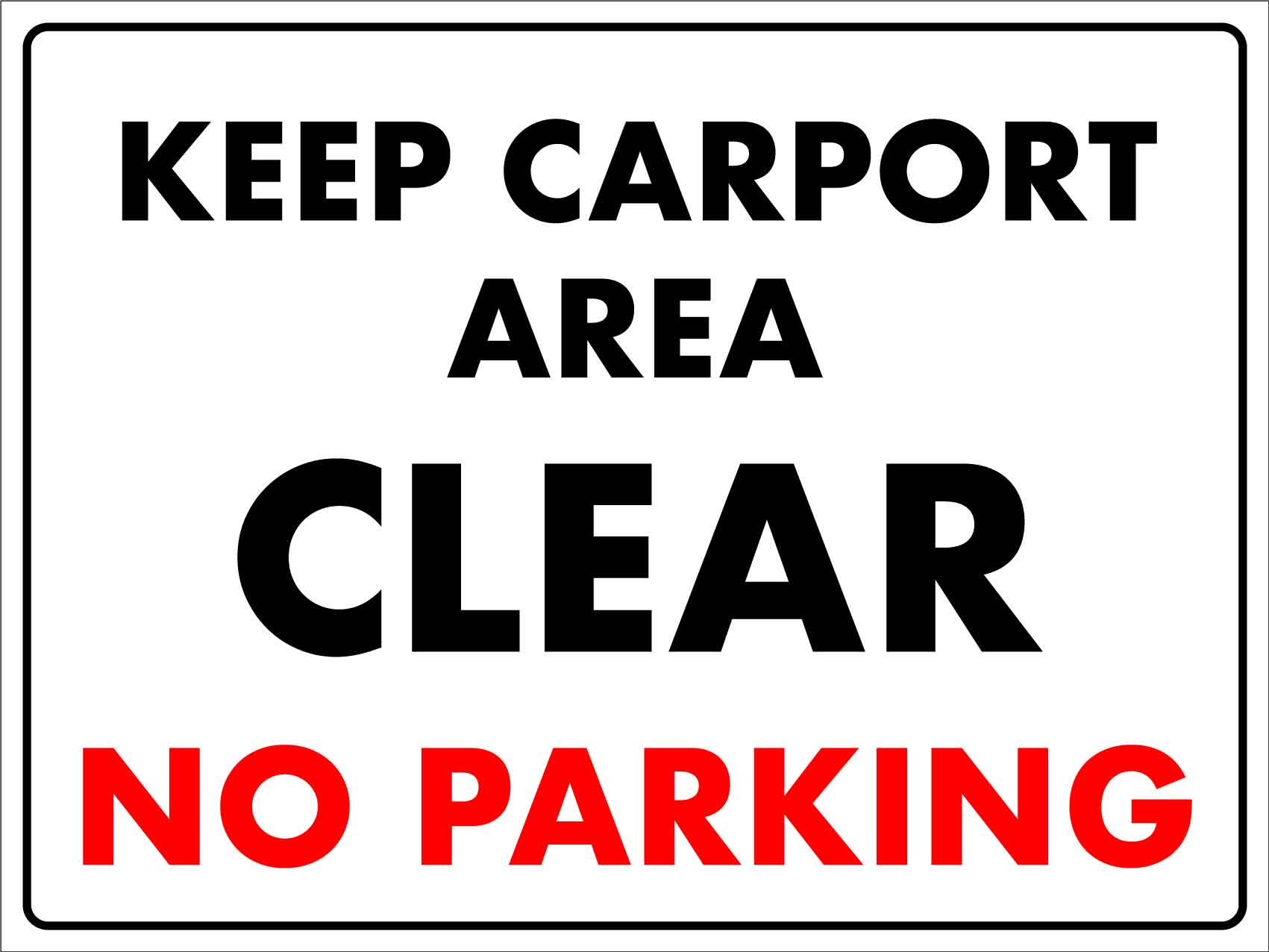 Keep Carport Area Clear No Parking Sign - New Signs