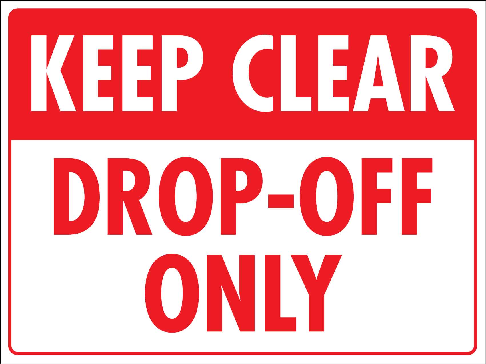 Keep Clear Drop Off Only Sign - New Signs