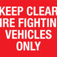 Keep Clear Fire Fighting Vehicles Only Sign - New Signs