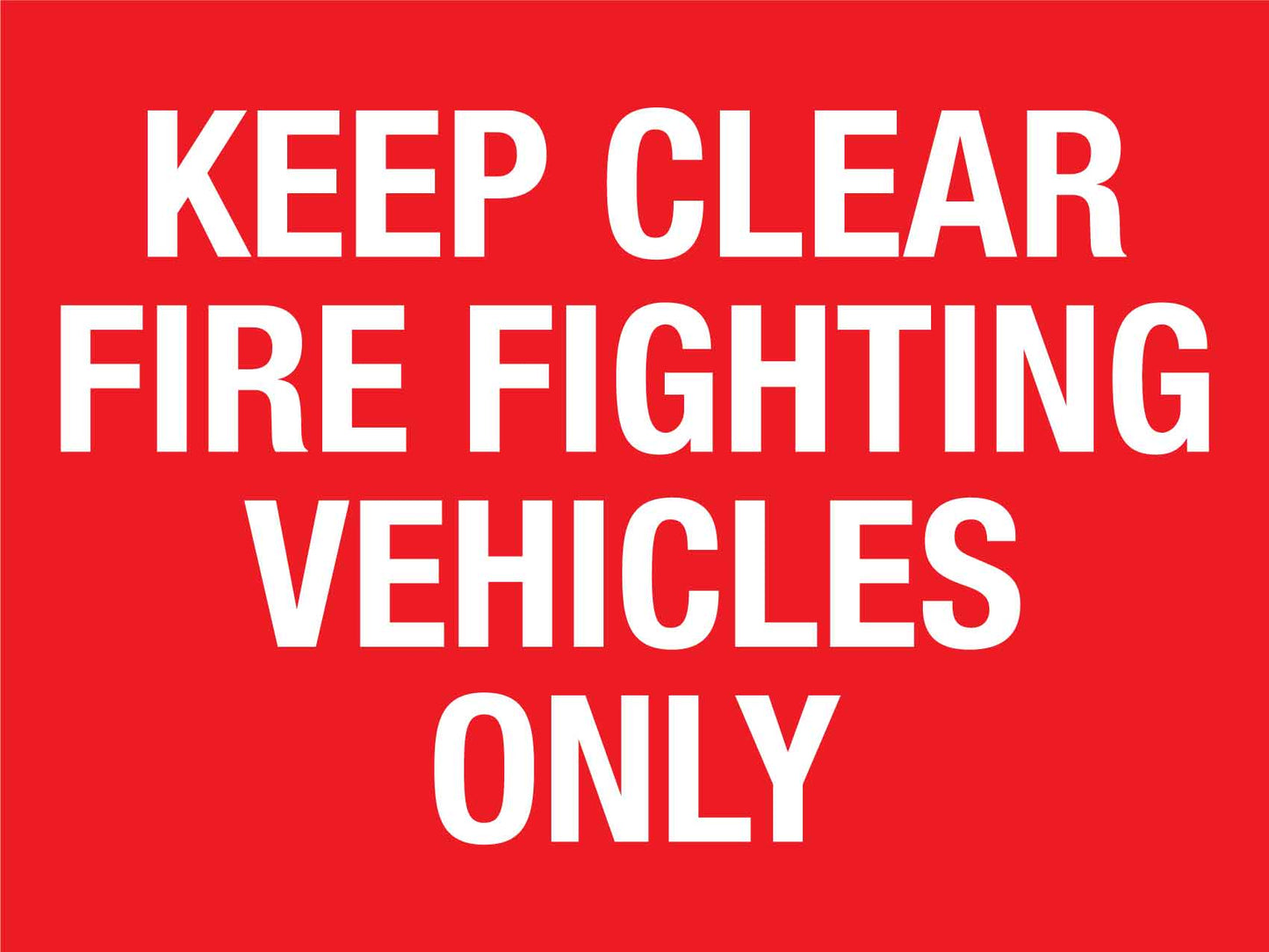 Keep Clear Fire Fighting Vehicles Only Sign - New Signs