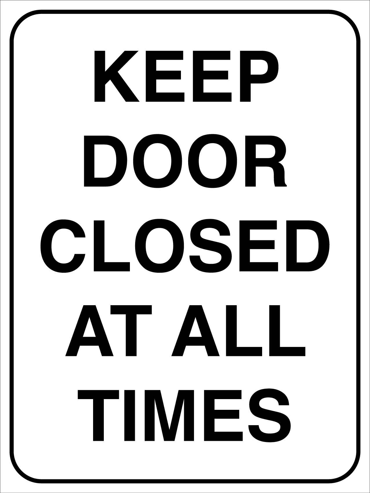 Keep Door Closed at All Times Sign - New Signs