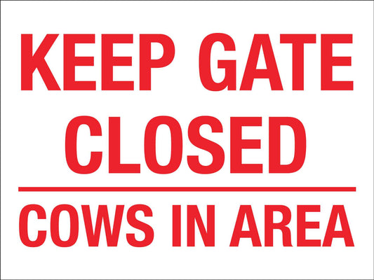 Keep Gate Closed Cows In Area Sign - New Signs