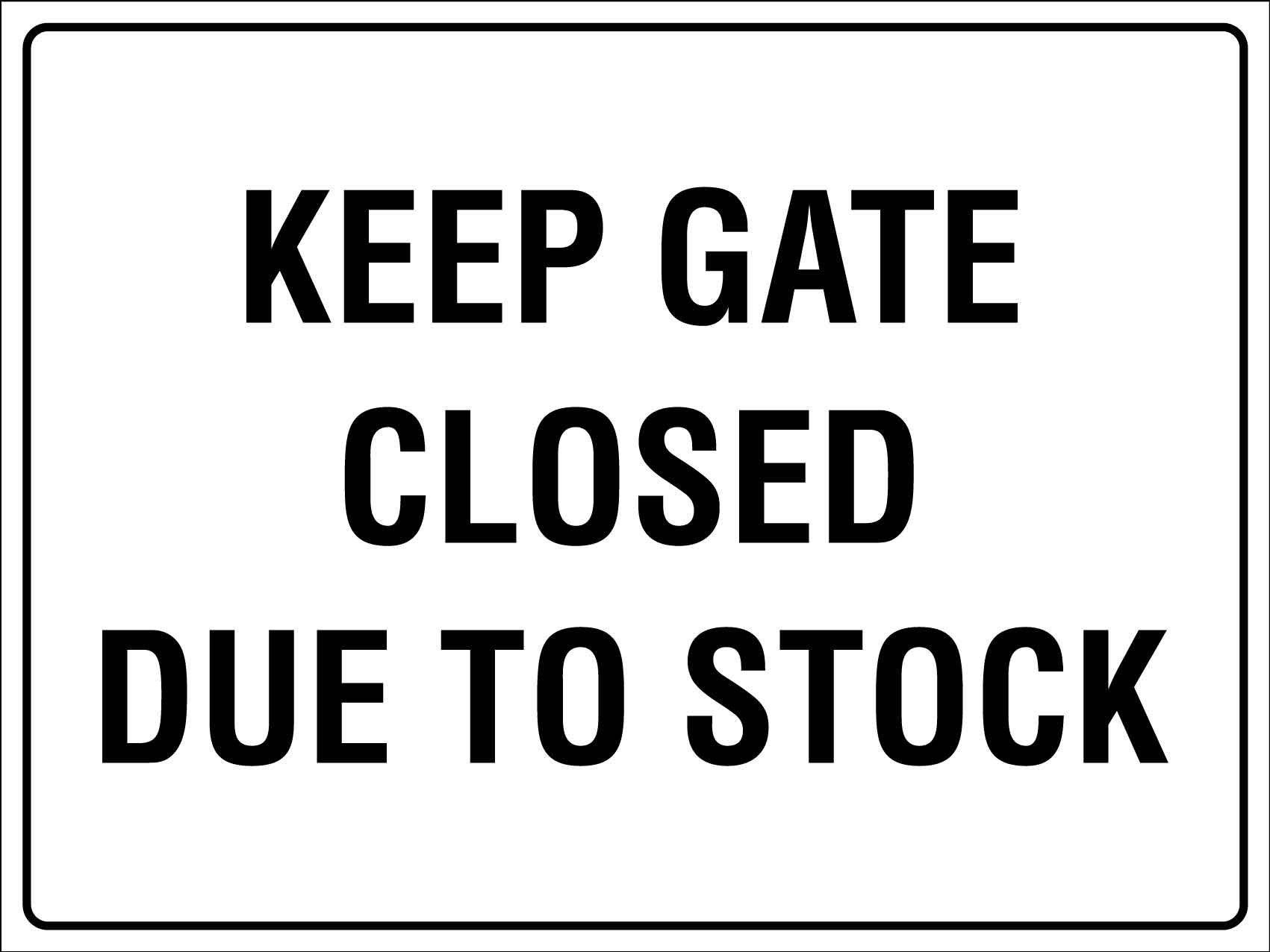 Keep Gate Closed Due To Stock Sign - New Signs