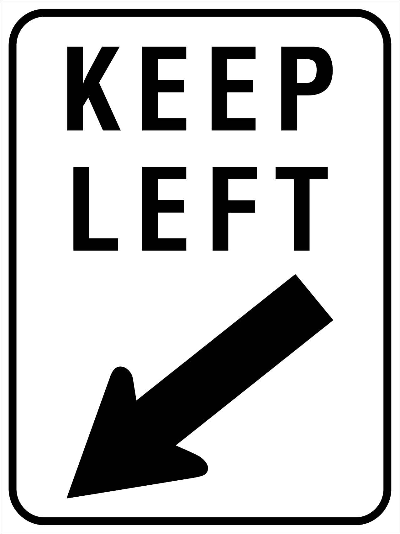 Keep Left Sign - New Signs
