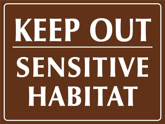 Keep Out Sensitive Habitat Sign - New Signs