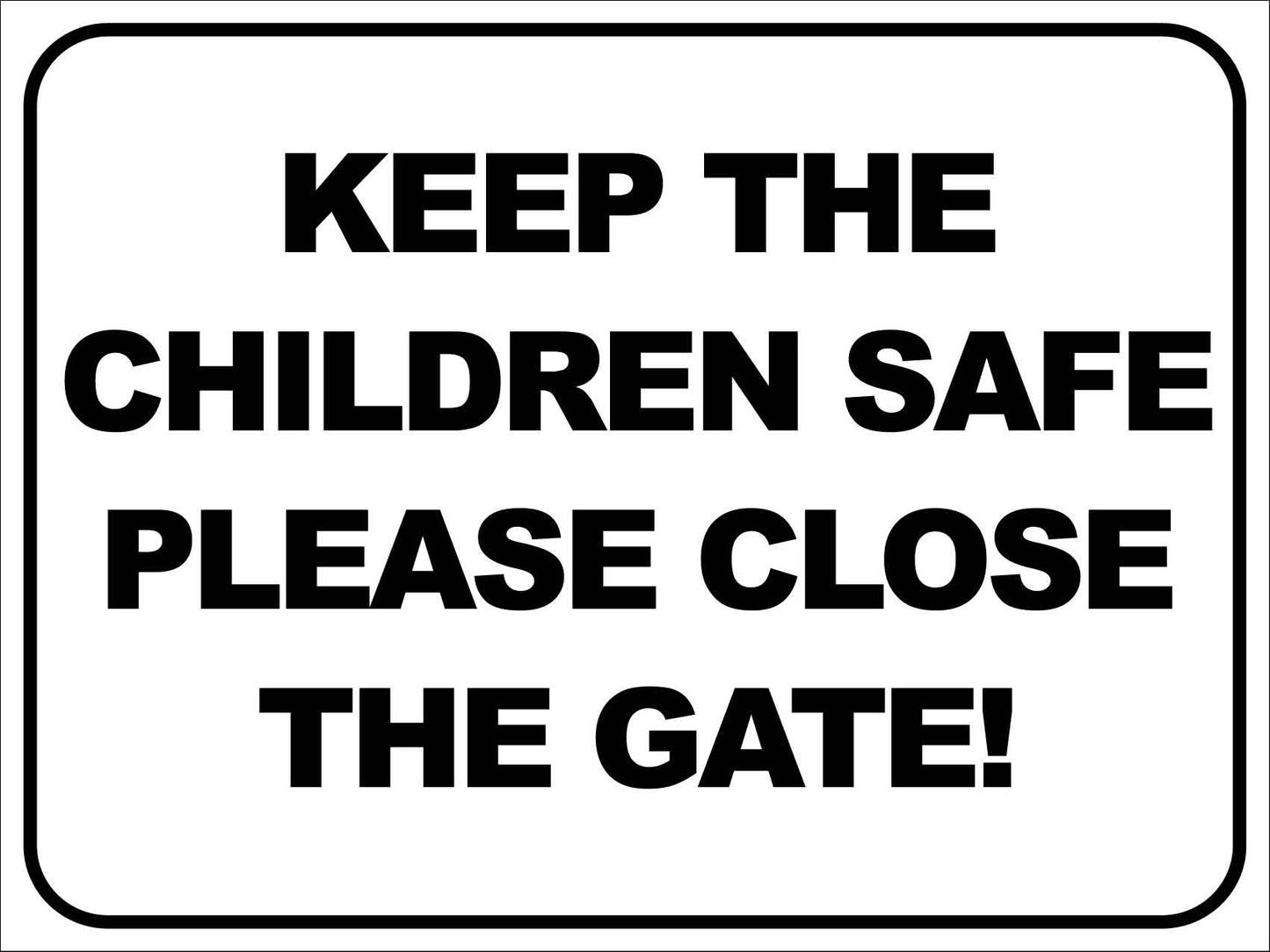 Keep the Children Safe Please Close the Gate Sign - New Signs