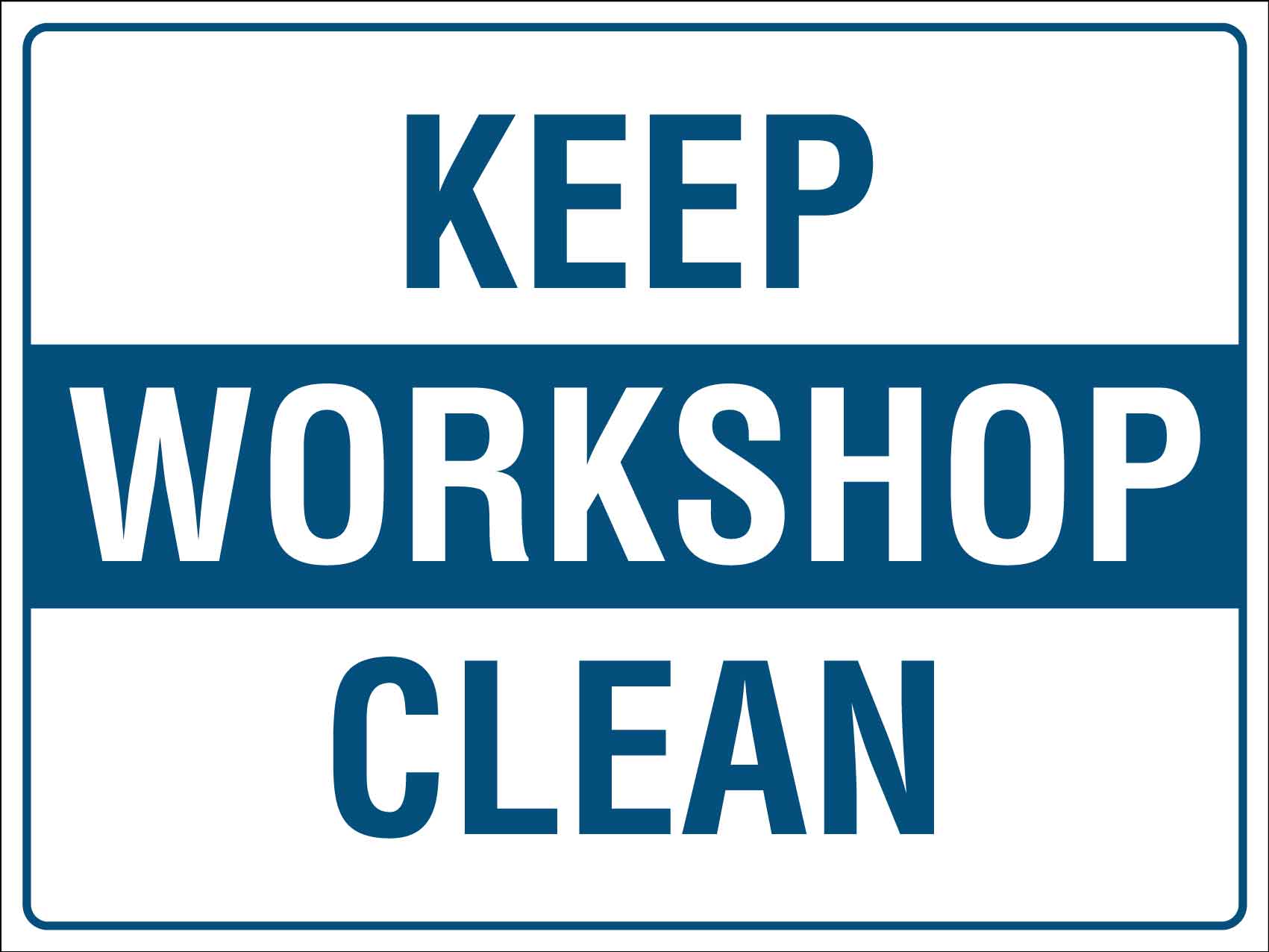 Keep Workshop Clean Sign - New Signs