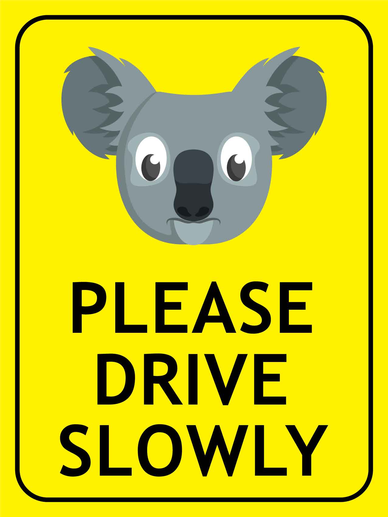 Koala Face Please Drive Slowly Bright Yellow Sign - New Signs