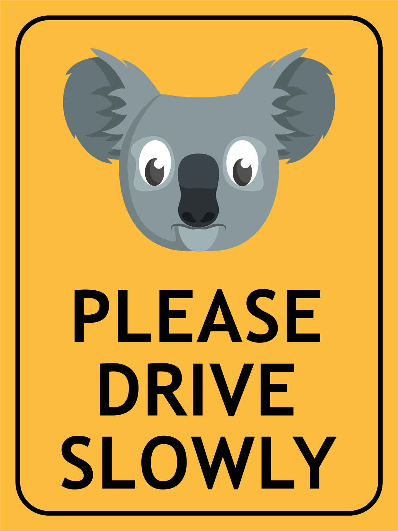 Koala Face Please Drive Slowly Sign - New Signs