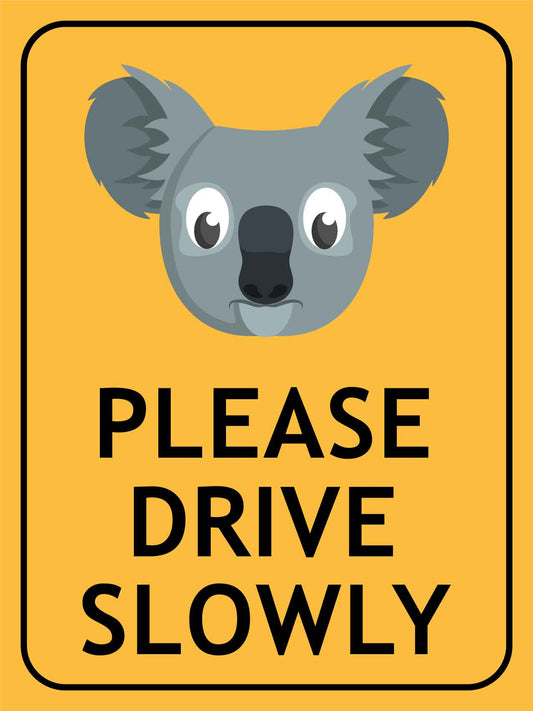 Koala Face Please Drive Slowly Sign - New Signs