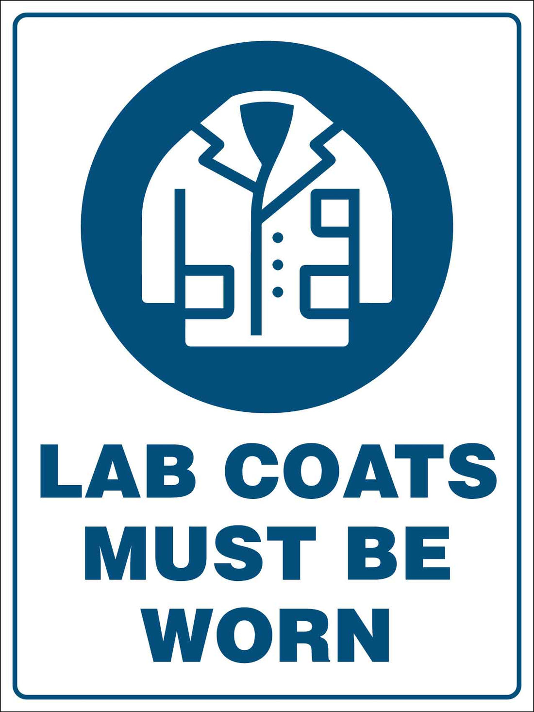 Lab Coats Must Be Worn Sign – New Signs