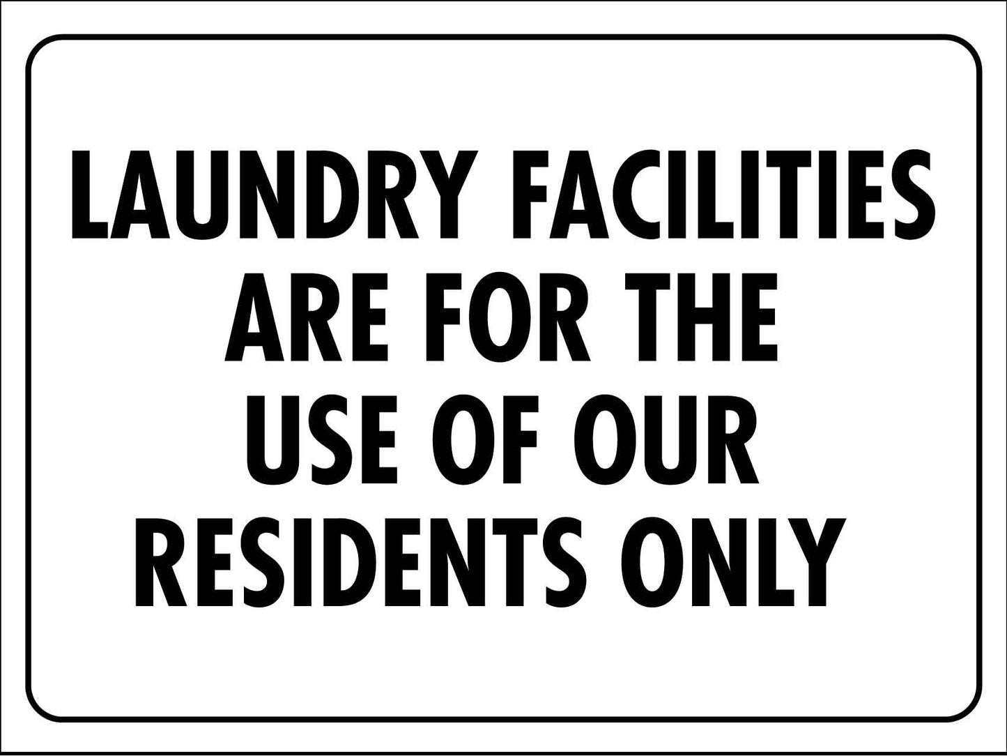 Laundry Facilities Are For The Use Of Our Residents Only Sign - New Signs