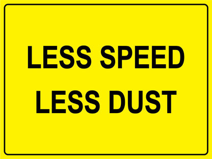 Less Speed Less Dust Sign - New Signs