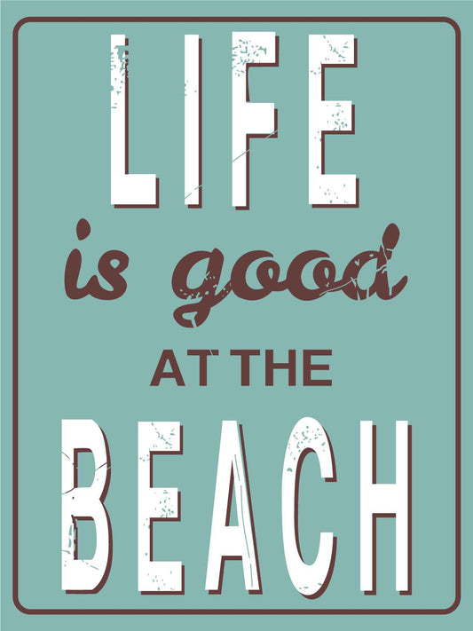 Life Is Good At The Beach Sign - New Signs