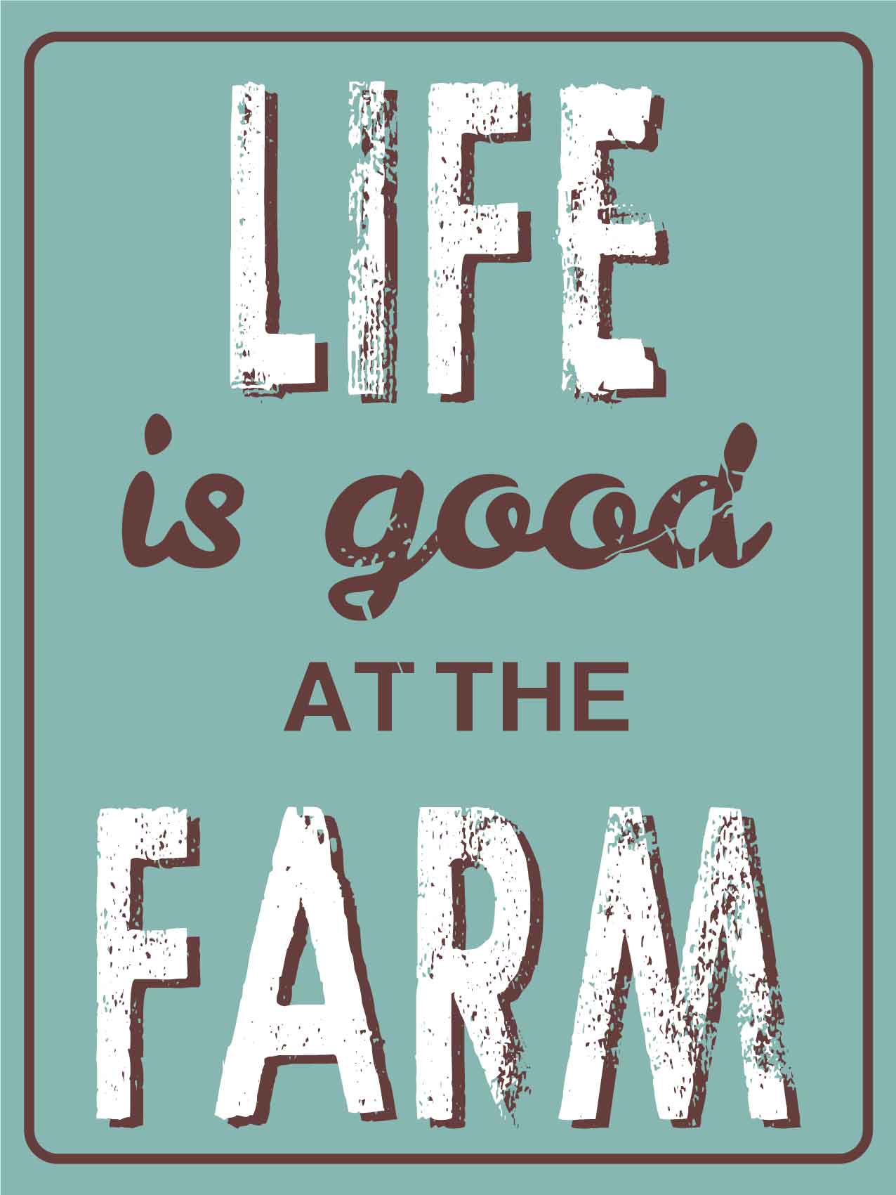 Life Is Good At The Farm Sign - New Signs