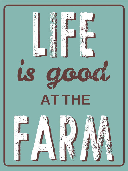 Life Is Good At The Farm Sign - New Signs