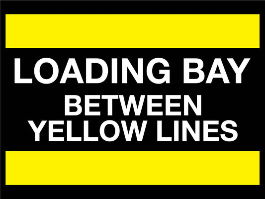 Loading Bay Between Yellow Lines Sign - New Signs