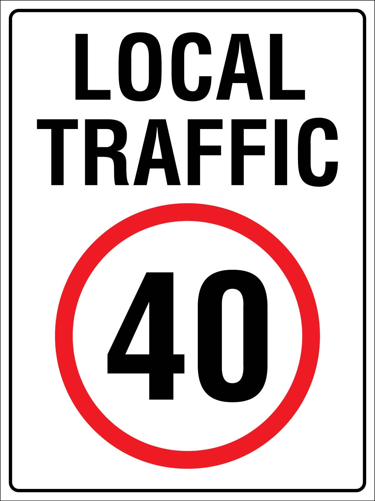 Local Traffic 40 Sign - New Signs