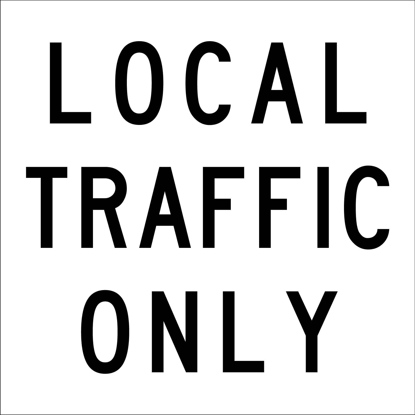 Local Traffic Only White Multi Message Traffic Sign - New Signs