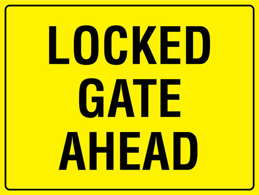 Locked Gate Ahead Sign - New Signs