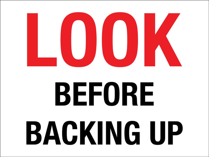 Look Before Backing Up Sign – New Signs
