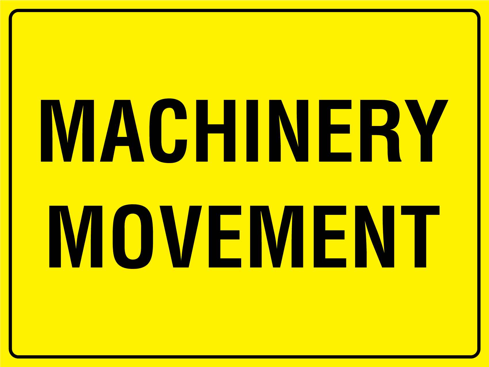 Machinery Movement Sign - New Signs