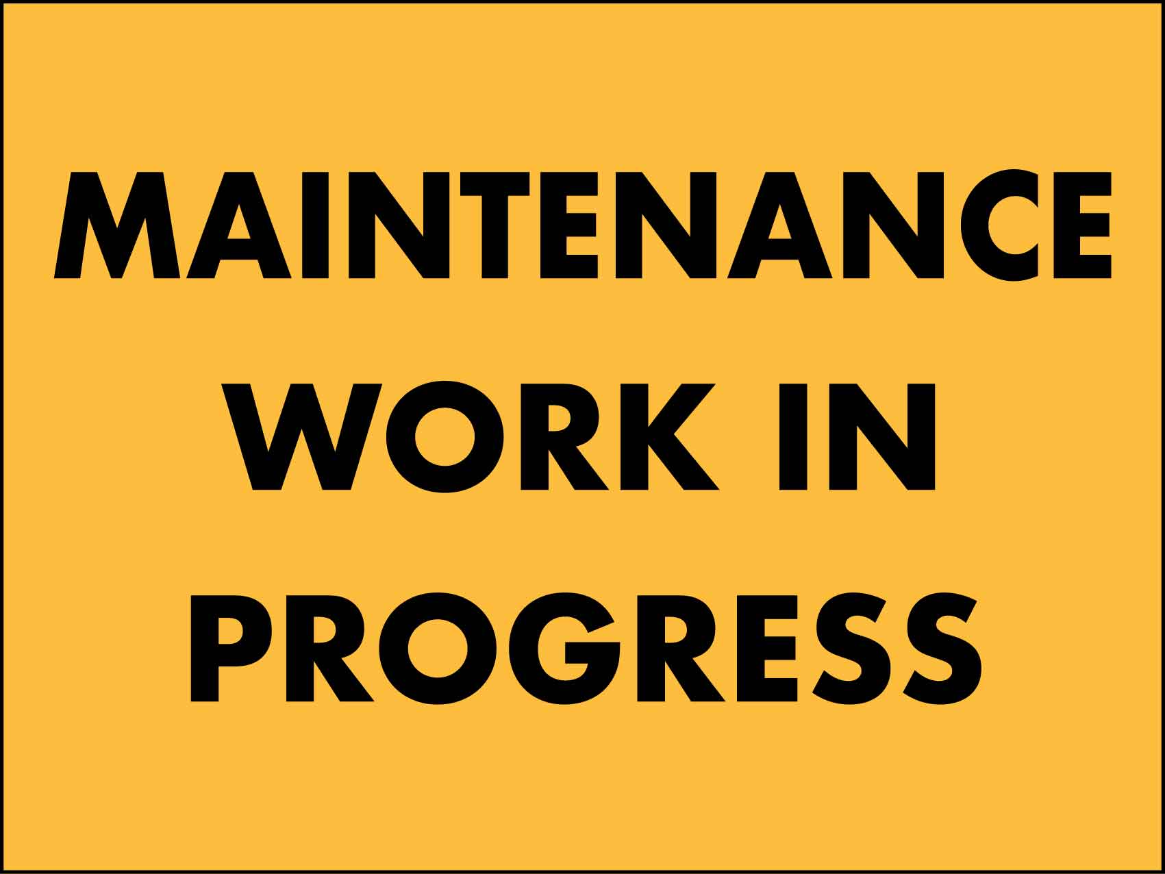 Maintenance Work in Progress Sign – New Signs