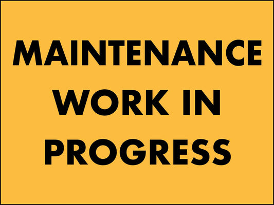 Maintenance Work in Progress Sign - New Signs