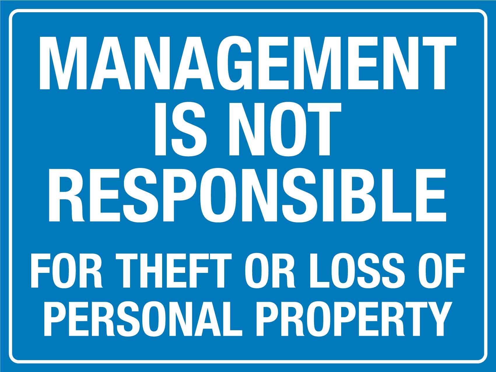 Management Is Not Responsible Sign - New Signs