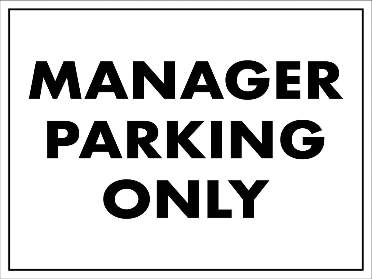 Only Manager Entry Sign Manager Parking Only Sign – New Signs