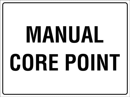 Manual Core Point Sign - New Signs