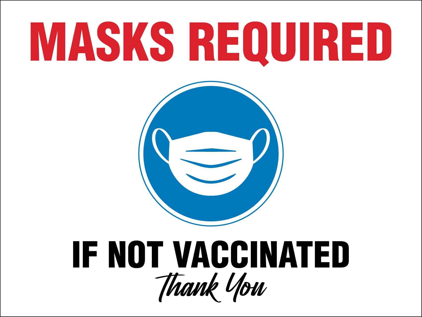 Masks Required If Not Vaccinated Thank You Sign - New Signs