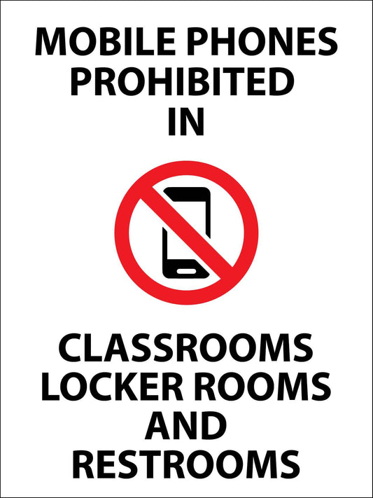Mobile Phones Prohibited In Classrooms Locker Rooms and Restrooms Sign - New Signs