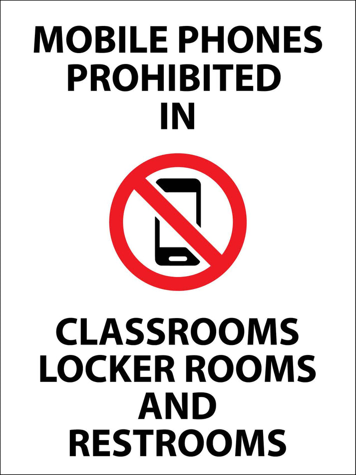 Mobile Phones Prohibited In Classrooms Locker Rooms and Restrooms Sign ...