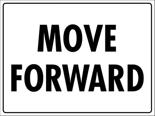 Move Forward Sign - New Signs