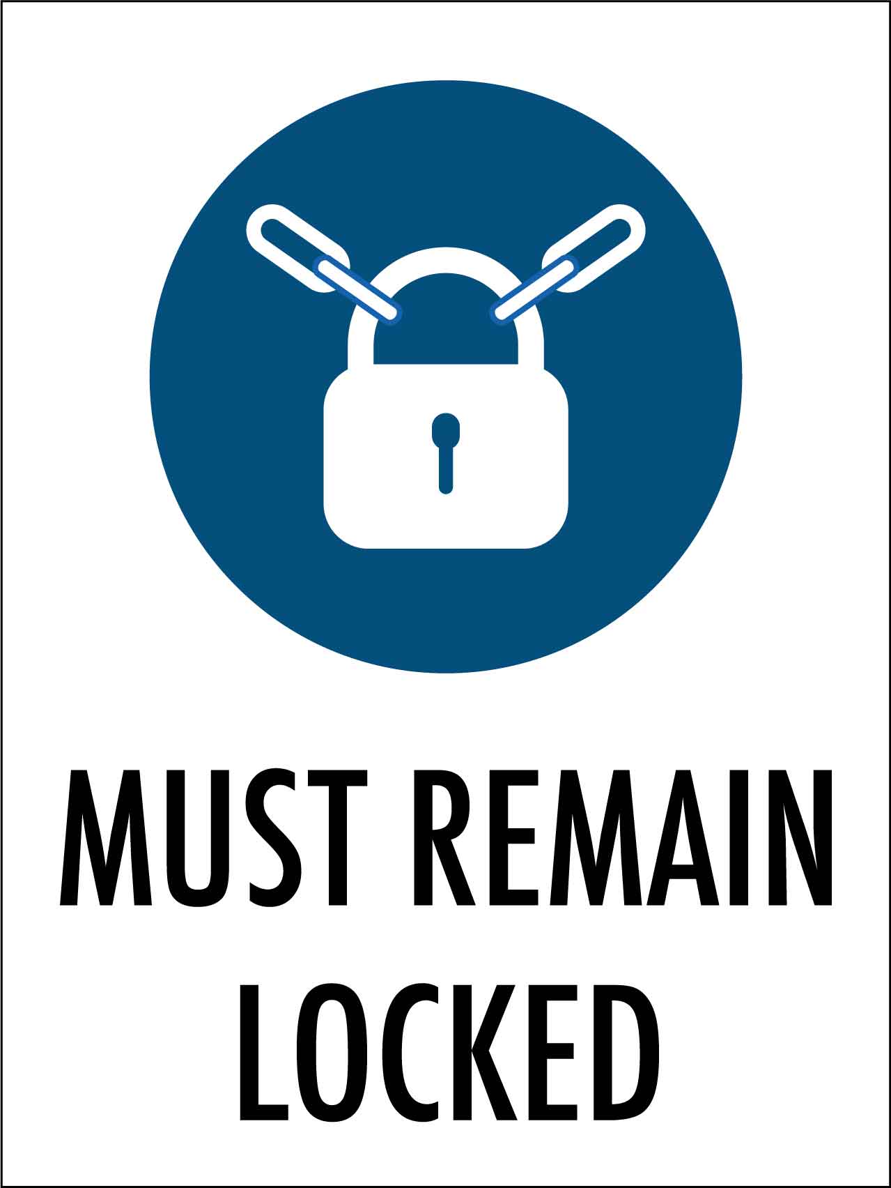 Must Remain Locked Sign - New Signs