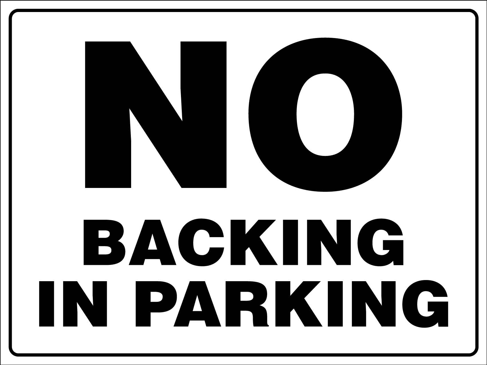 No Backing In Parking Sign - New Signs