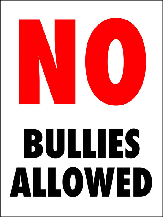 No Bullies Allowed Sign - New Signs