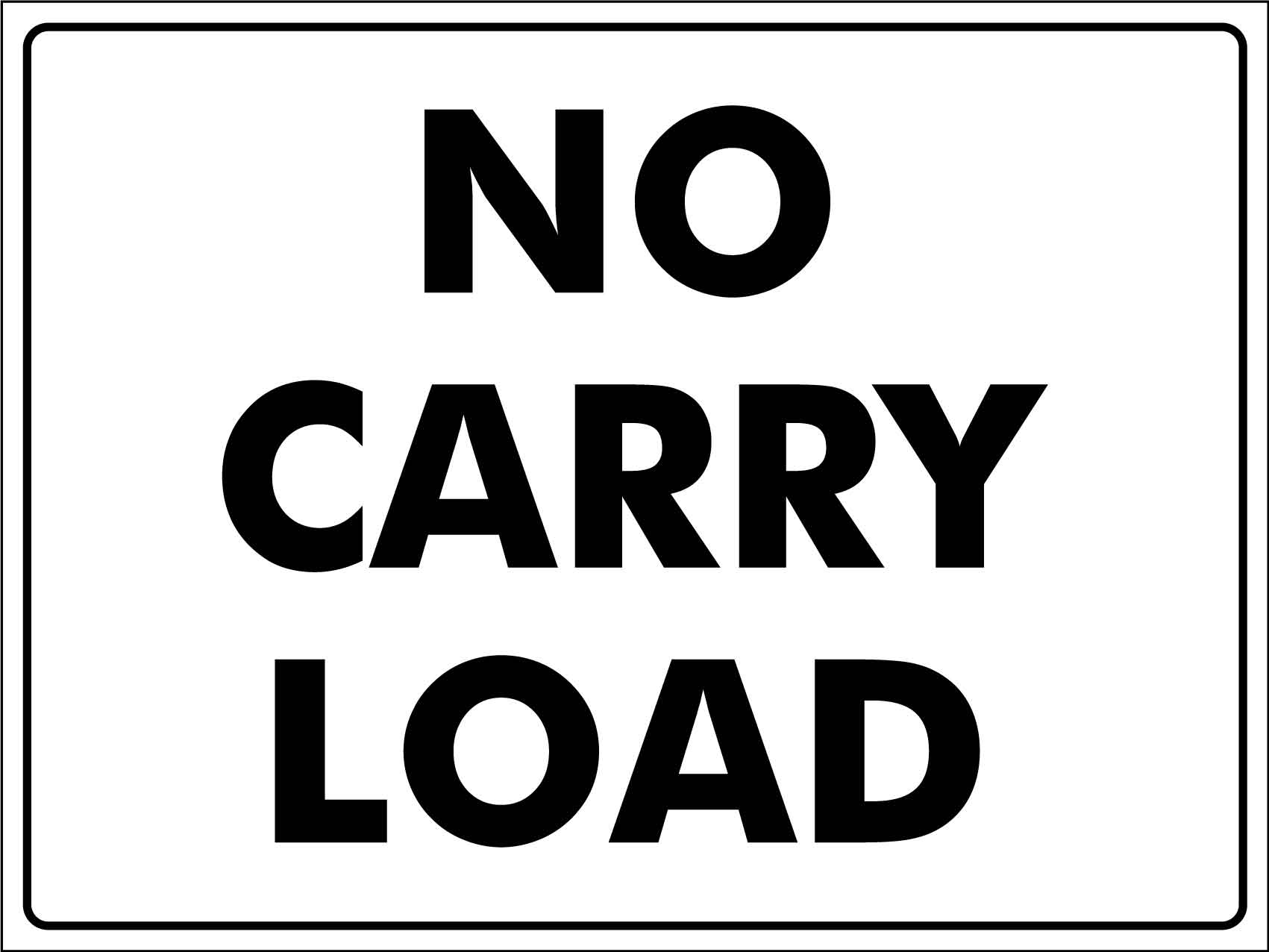 No Carry Load Sign - New Signs