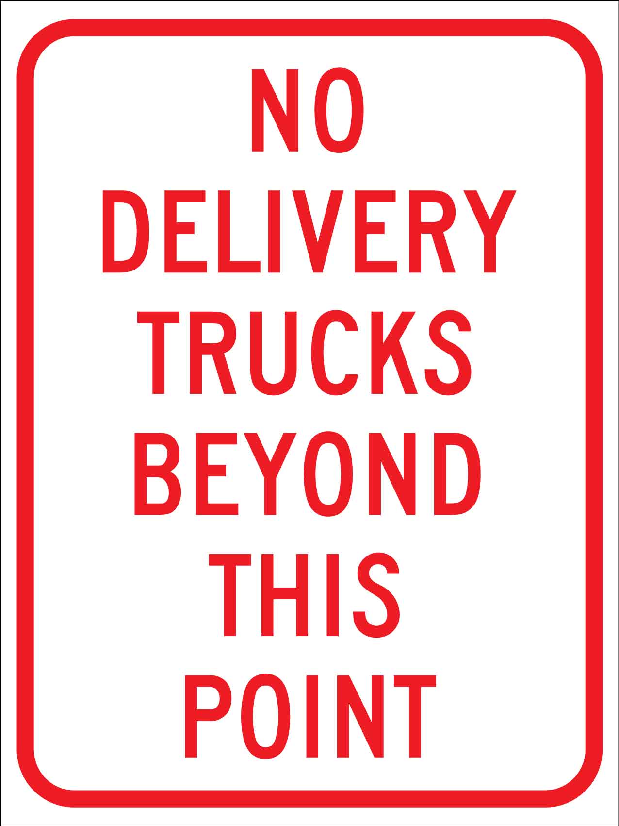 No Delivery Trucks Beyond This Point Sign - New Signs